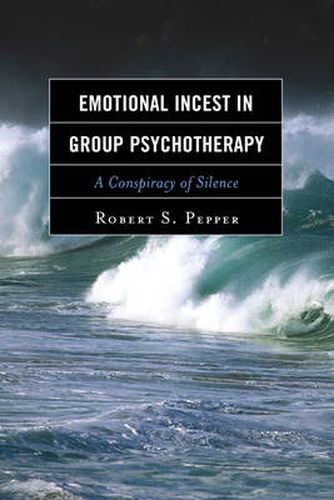 Cover image for Emotional Incest in Group Psychotherapy: A Conspiracy of Silence