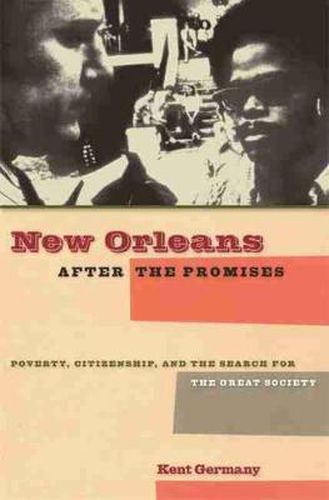 Cover image for New Orleans After the Promises: Poverty, Citizenship, and the Search for the Great Society