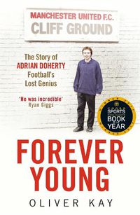 Cover image for Forever Young: The Story of Adrian Doherty, Football's Lost Genius