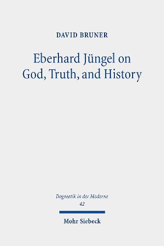 Cover image for Eberhard Jungel on God, Truth, and History