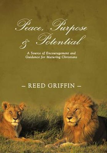 Cover image for Peace, Purpose, and Potential: A Source of Encouragement and Guidance for Maturing Christians