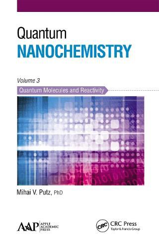 Cover image for Quantum Nanochemistry, Volume Three: Quantum Molecules and Reactivity