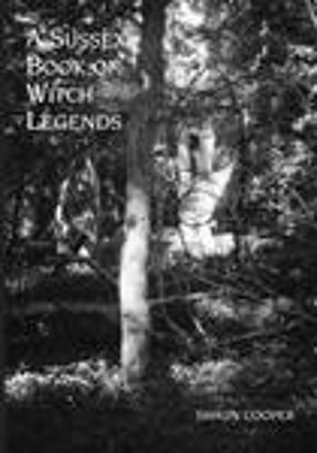 Cover image for A SUSSEX BOOK OF WITCH LEGENDS