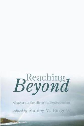 Cover image for Reaching Beyond: Chapters in the History of Perfectionism