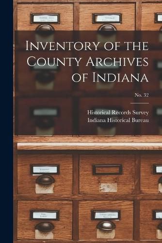 Cover image for Inventory of the County Archives of Indiana; No. 32