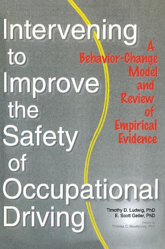 Cover image for Intervening to Improve the Safety of Occupational Driving: A Behavior-Change Model and Review of Empirical Evidence