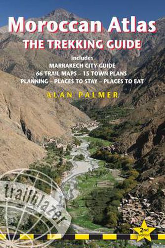 Cover image for Moroccan Atlas  -  The Trekking Guide: Includes Marrakech City Guide, 50 Trail Maps, 15 Town Plans, Places to Stay, Places to See