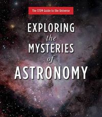 Cover image for Exploring the Mysteries of Astronomy