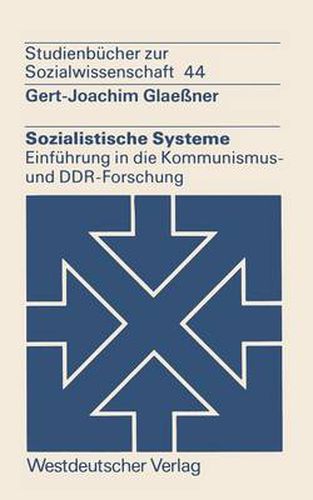 Sozialistische Systeme: Einfuhrung in Die Kommunismus- Und Ddr-Forschung