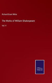 Cover image for The Works of William Shakespeare