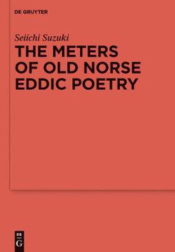 Cover image for The Meters of Old Norse Eddic Poetry: Common Germanic Inheritance and North Germanic Innovation