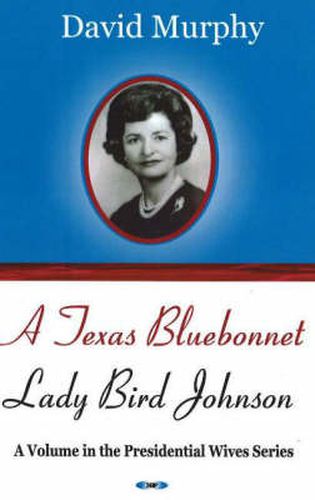 Texas Bluebonnet: Lady Bird Johnson