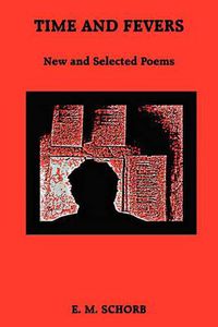 Cover image for Time and Fevers: New and Selected Poems