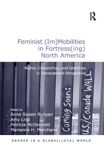 Cover image for Feminist (Im)Mobilities in Fortress(ing) North America: Rights, Citizenships, and Identities in Transnational Perspective