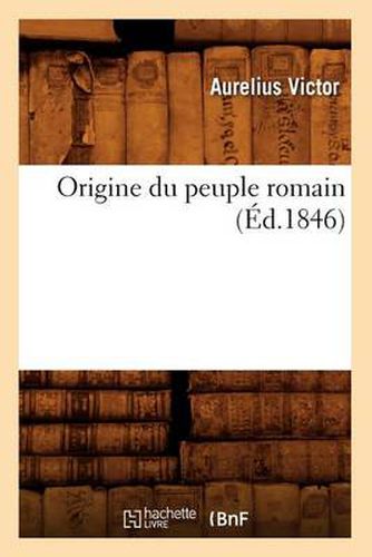 Cover image for Origine Du Peuple Romain (Ed.1846)