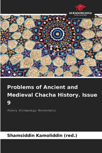 Cover image for Problems of Ancient and Medieval Chacha History. Issue 9