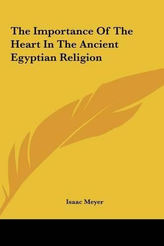 The Importance of the Heart in the Ancient Egyptian Religionthe Importance of the Heart in the Ancient Egyptian Religion