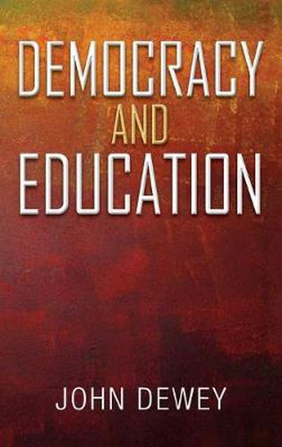 Cover image for Democracy and Education: An Introduction to the Philosophy of Education