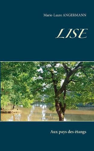 Cover image for Lise: Aux pays des etangs