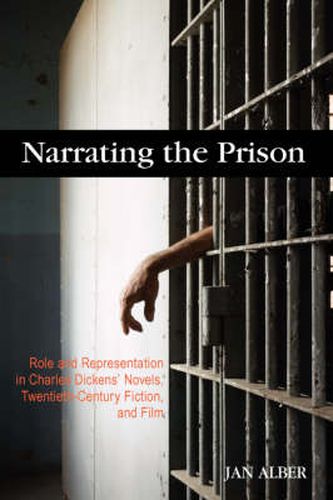 Cover image for Narrating the Prison: Role and Representation in Charles Dickens' Novels, Twentieth-Century Fiction, and Film