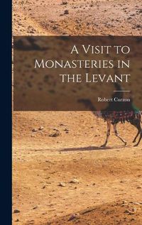 Cover image for A Visit to Monasteries in the Levant