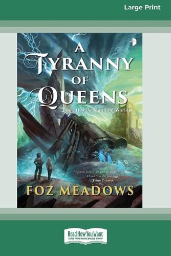 Cover image for A Tyranny of Queens: Book II in the Manifold Worlds Series [16pt Large Print Edition]