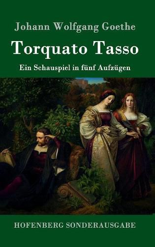 Cover image for Torquato Tasso: Ein Schauspiel in funf Aufzugen