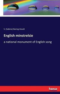 Cover image for English minstrelsie: a national monument of English song