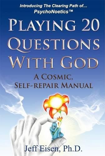 Cover image for Playing 20 Questions with God: A Cosmic Self-Repair Manual