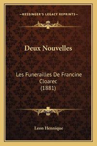 Cover image for Deux Nouvelles: Les Funerailles de Francine Cloarec (1881)