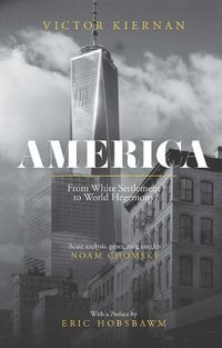 Cover image for America: From White Settlement to World Hegemony