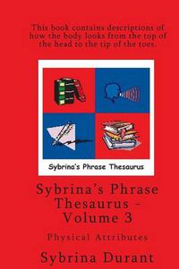 Cover image for Sybrina's Phrase Thesaurus - Volume 3 - Physical Attributes