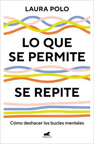 Cover image for Lo que se permite se repite / What You Tolerate, You Encourage