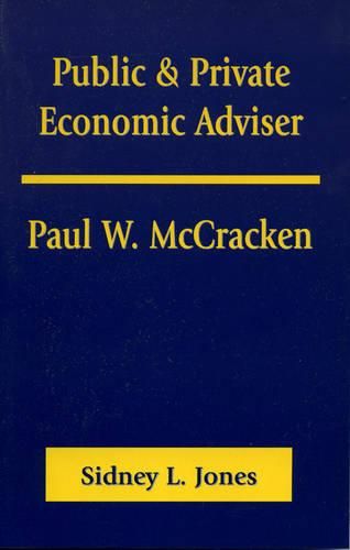 Cover image for Public & Private Economic Adviser: Paul W. McCracken