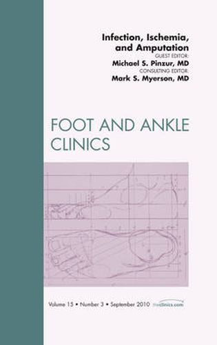 Cover image for Infection, Ischemia, and Amputation, An Issue of Foot and Ankle Clinics