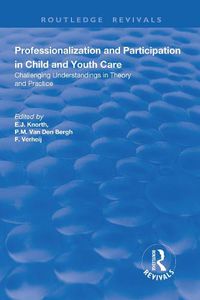 Cover image for Professionalization and Participation in Child and Youth Care: Challenging Understandings in Theory and Practice