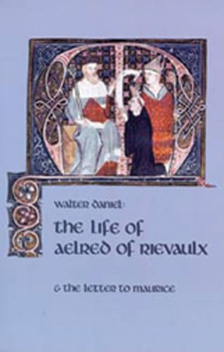 Cover image for The Life Of Aelred Of Rievaulx: And the Letter to Maurice