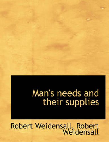 Cover image for Man's Needs and Their Supplies