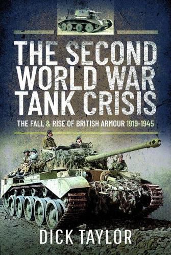 Cover image for The Second World War Tank Crisis: The Fall and Rise of British Armour, 1919-1945