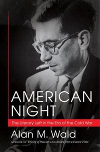 Cover image for American Night: The Literary Left in the Era of the Cold War