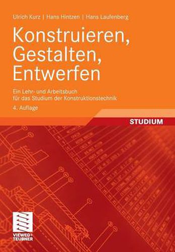Cover image for Konstruieren, Gestalten, Entwerfen: Ein Lehr- Und Arbeitsbuch Fur Das Studium Der Konstruktionstechnik