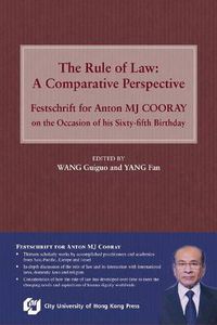 Cover image for The Rule of Law: A Comparative Perspective: Festschrift for Anton MJ Cooray on the Occasion of his Sixty-fifth Birthday