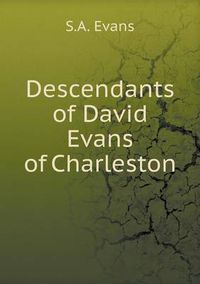 Cover image for Descendants of David Evans of Charleston