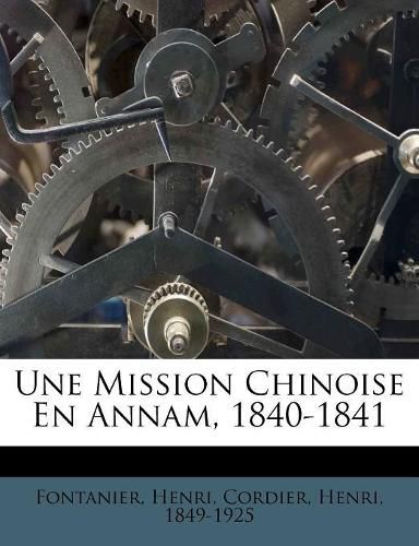 Une Mission Chinoise En Annam, 1840-1841