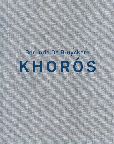 Cover image for Berlinde de Bruyckere. Khoros