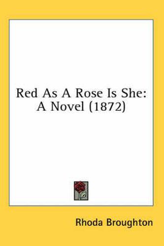 Red as a Rose Is She: A Novel (1872)