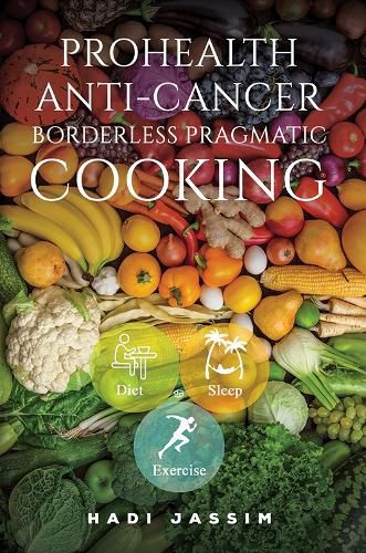 Cover image for ProHealth Anti-Cancer: Borderless Pragmatic Cooking