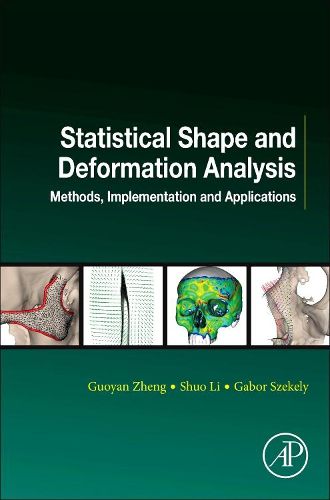 Cover image for Statistical Shape and Deformation Analysis: Methods, Implementation and Applications