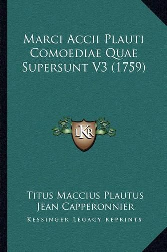 Marci Accii Plauti Comoediae Quae Supersunt V3 (1759)