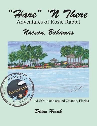 Cover image for Hare 'n There Adventures of Rosie Rabbit: Nassau, Bahamas